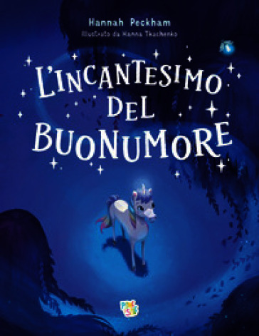 L'incantesimo del buonumore. Ediz. a colori