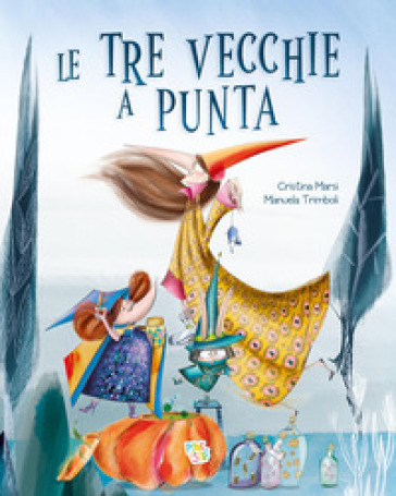 Le tre vecchie a punta. Ediz. a colori