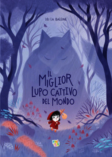 Il miglior lupo cattivo del mondo. Ediz. a colori