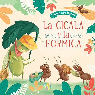 La cicala e la formica. Ediz. a colori