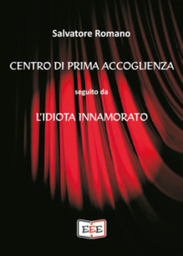 Centro di prima accoglienza. Seguito da L'idiota innamorato