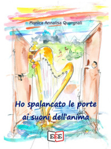 Ho spalancato le porte ai suoni dell'anima