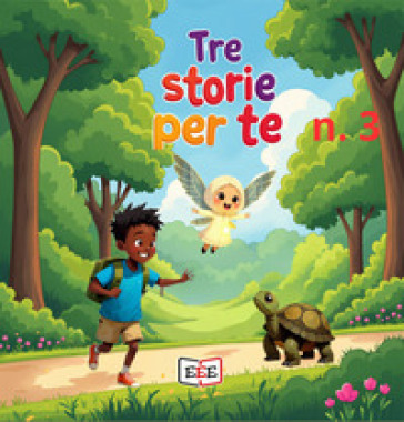 La lucciola Lucilla-La tartaruga Giorgina-Ciao, Amadou! Tre storie per te. Ediz. a colori. Vol. 3