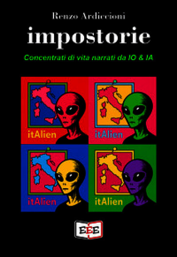 Impostorie. Concentrati di vita narrati da IO & IA