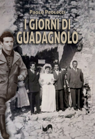 I giorni di Guadagnolo