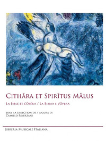 Cith¿ra et Spir¿tus M¿lus. La Bible et l'opéra-La Bibbia e l'opera. Ediz. bilingue