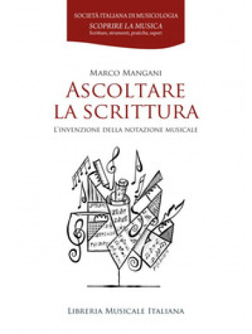 Ascoltare la scrittura. L'invenzione della notazione musicale
