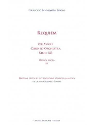 Requiem per assoli coro ed orchestra kind. 183. Musica sacra. Vol. 3