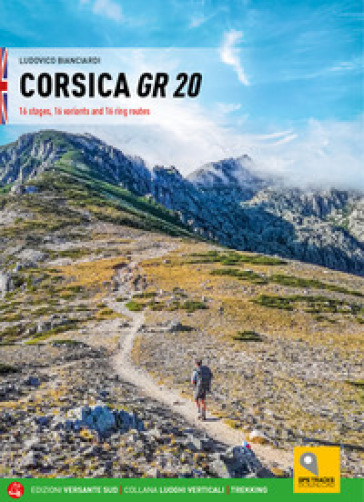 Corsica GR 20. 16 stages, 16 variants and 16 ring tours