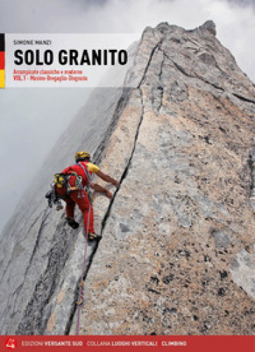 Nichts als granit. Vol. 1: Täles des Màsino und des Monte Disgrazia