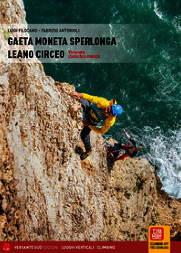 Gaeta, Moneta, Sperlonga, Leano, Circeo. Vie lunghe classiche e moderne