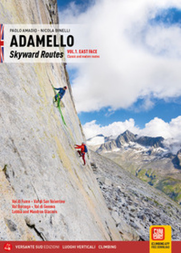 Adamello. Skyward routes. Vol. 1: East face