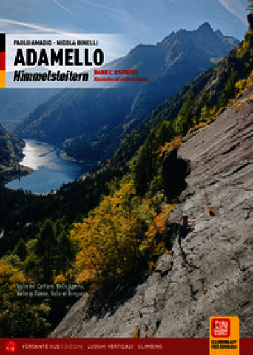 Adamello Himmelsleitern. Vol. 2: Klassische und moderne Routen. Valle del Caffaro, Valle Aperta, Valle di Daone, Valle di Breguzzo