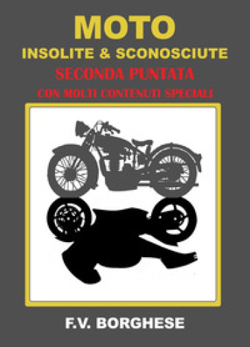 Moto insolite &amp; sconosciute. Vol. 2