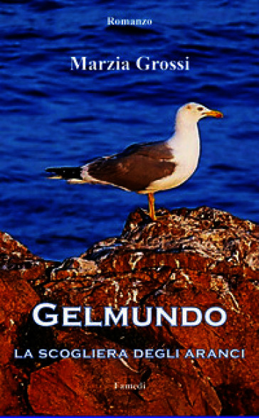 Gelmundo. La scogliera degli aranci