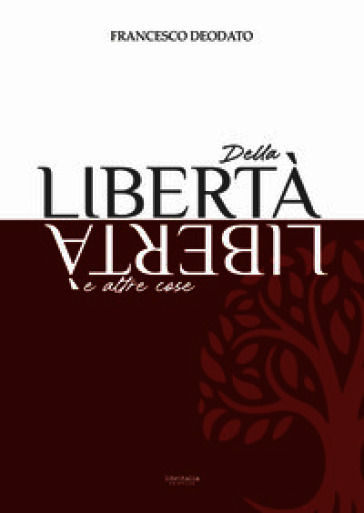 Della libertà e altre cose