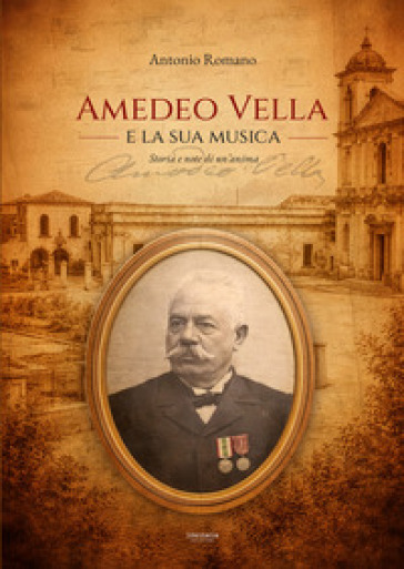 Amedeo Vella e la sua musica. Storia e note di un'anima