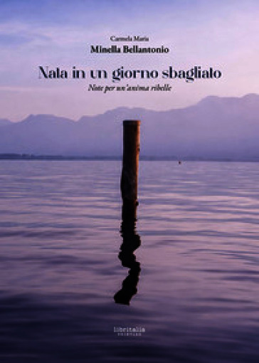 Nata in un giorno sbagliato. Note per un'anima ribelle