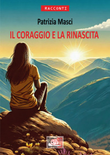 Il coraggio e la rinascita