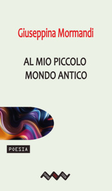 Al mio piccolo mondo antico