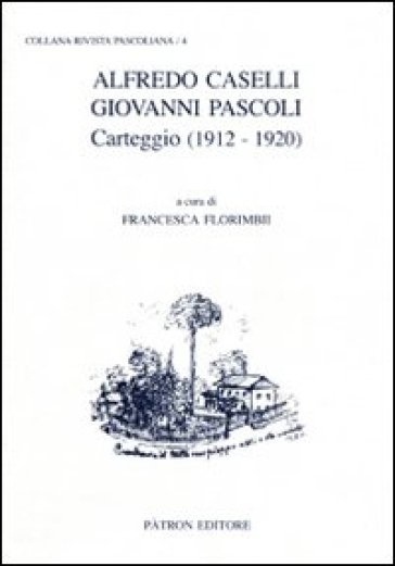 Alfredo Caselli, Giovanni Pascoli, Carteggio (1912 - 1920)