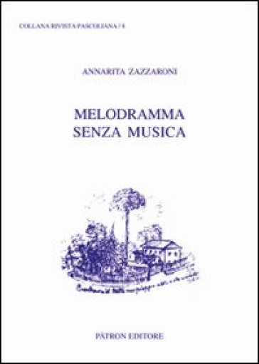 Melodramma Senza Musica. Giovanni Pascoli, Gli Abbozzi Teatrali E Le Canzoni Di Re Enzio
