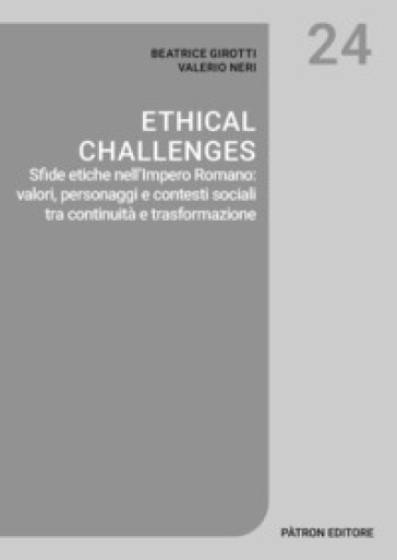 Ethical challenges. Sfide etiche nell'Impero Romano: valori, personaggi e contesti sociali tra continuità e trasformazione