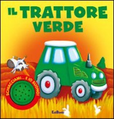 Il trattore verde. Ediz. illustrata