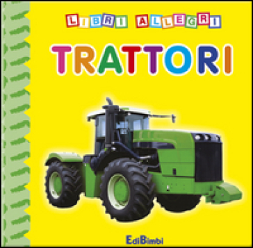 Trattori. Ediz. illustrata
