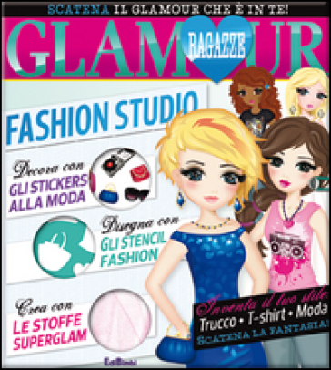 Fashion Studio. Ragazze glamour. Con adesivi. Ediz. illustrata