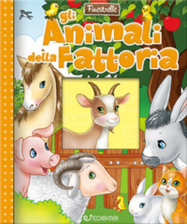 Gli animali della fattoria. Ediz. a colori