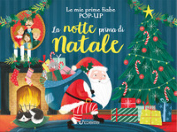 La Notte Prima Di Natale. Le Mie Prime Fiabe Pop-Up. Ediz. Illustrata