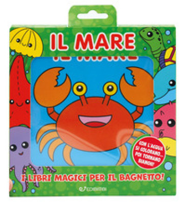 Il mare. Bagnetto perfetto. Ediz. illustrata