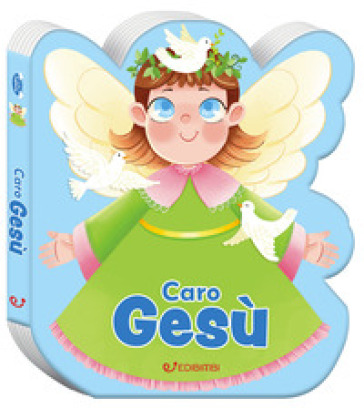 Caro Gesù. Ediz. a colori