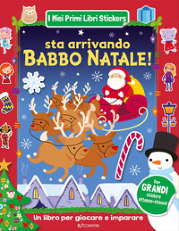 Sta arrivando Babbo Natale! I miei primi libri stickers. Ediz. a colori