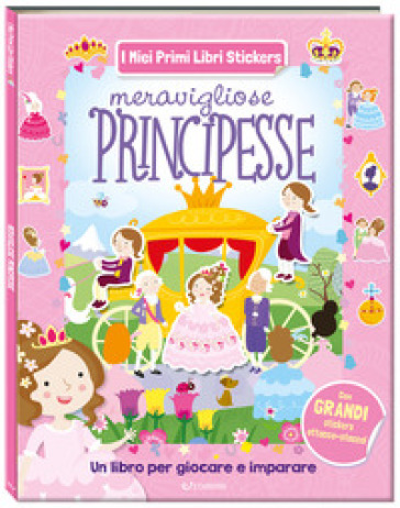 Meravigliose principesse. Con adesivi. Ediz. a colori