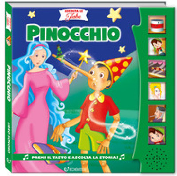 Pinocchio. Ascolta le fiabe. Ediz. a colori
