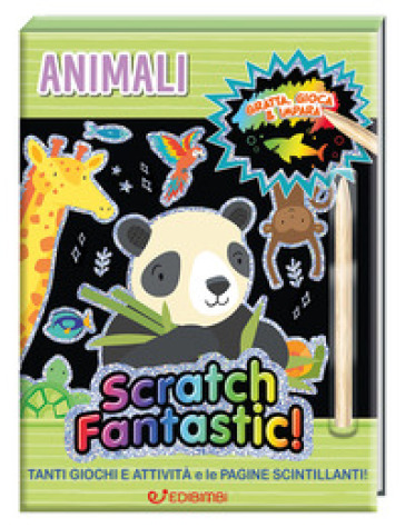 Animali. Scratch fantastic! Ediz. a colori. Con stilo