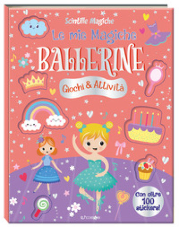Le mie magiche ballerine. Scintille magiche. Ediz. a colori