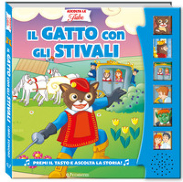 Il gatto con gli stivali. Ascolta le fiabe. Ediz. a colori