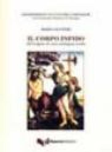 Il Corpo Infido. All'origine Di Una Ambigua Unità