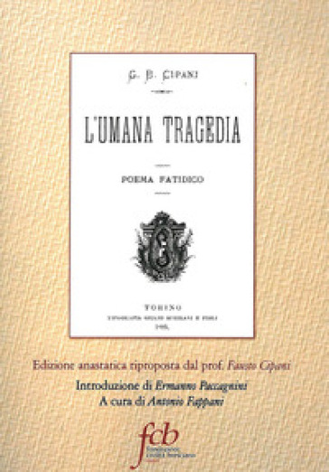 L'umana tragedia. Poema fatidico (rist. anast. Torino, 1885)