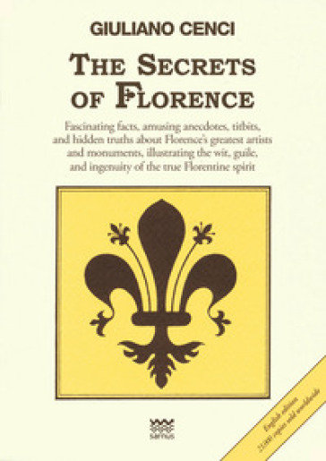 The segrets of Florence. Ediz. multilingue