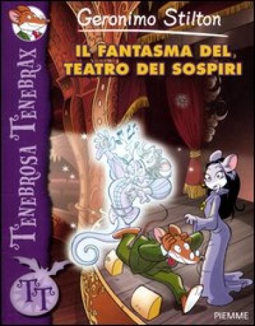 Il fantasma del teatro dei sospiri. Ediz. illustrata
