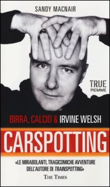 Carspotting. Birra, calcio &amp; Irvine Welsh