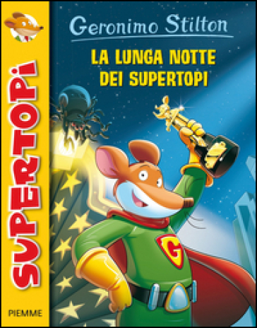 La Lunga Notte Dei Supertopi. Ediz. Illustrata