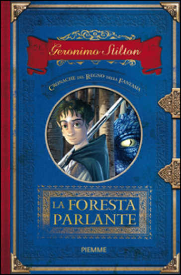 La foresta parlante. Cronache del Regno della Fantasia. Vol. 3