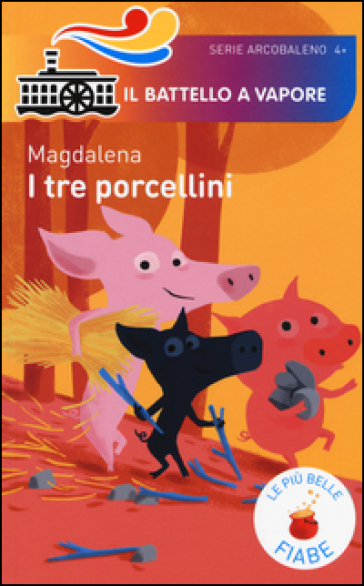 I Tre Porcellini. Le Più Belle Fiabe. Ediz. Illustrata