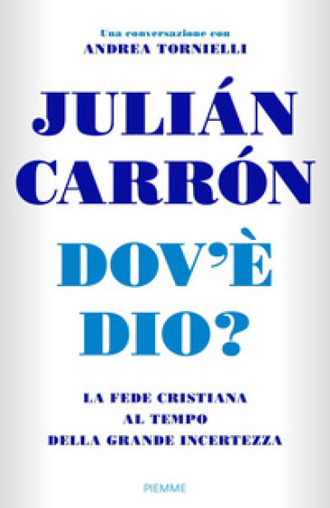 Dov'è Dio? La fede cristiana al tempo della grande incertezza-0