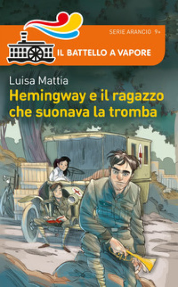 Hemingway e il ragazzo che suonava la tromba. Nuova ediz.